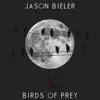 Jason Bieler - Birds of Prey